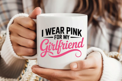 I Wear Pink For My Girlfriend SVG | Breast Cancer Awareness Product Image 3