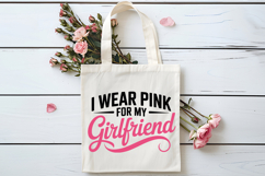 I Wear Pink For My Girlfriend SVG | Breast Cancer Awareness Product Image 4