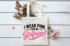 I Wear Pink For My Girlfriend SVG | Breast Cancer Awareness Product Image 4