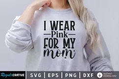 I wear pink for my mom SVG, Mother SVG Design Product Image 1
