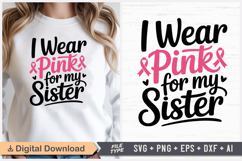 I Wear Pink For My Sister SVG | Breast Cancer Awareness SVG Product Image 1