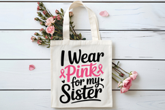 I Wear Pink For My Sister SVG | Breast Cancer Awareness SVG Product Image 4