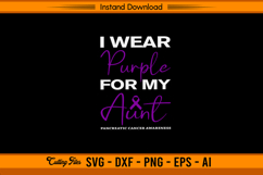 I Wear Purple For My Aunt SVG Awareness Design File Product Image 1