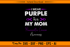 I Wear Purple For My Mom SVG Pancreatic Cancer Design Product Image 1