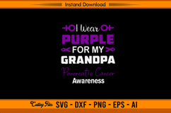 I Wear Purple For My Grandpa SVG Pancreatic Cancer File Product Image 1