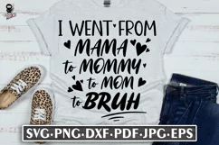 I Went From Mama To Mommy To Bruh| Funny Mom Life SVG Product Image 1