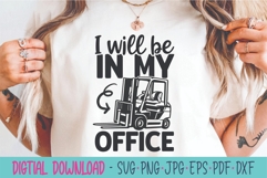 I will Be In My Office SVG - Forklift SVG Product Image 1