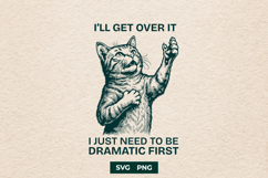 Funny Dramatic Cat I'll Get Over It SVG Design Product Image 1