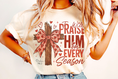 I Will Praise Him Valentine's Day PNG, Love Like Jesus PNG Product Image 2