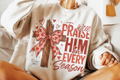 I Will Praise Him Valentine's Day PNG, Love Like Jesus PNG Product Image 1