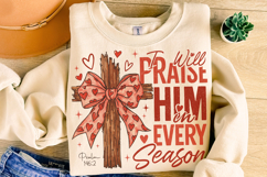 I Will Praise Him Valentine's Day PNG, Love Like Jesus PNG Product Image 4