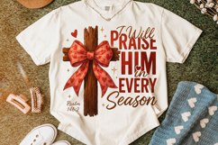 I Will Praise Him Valentine's Day PNG, Love Like Jesus PNG Product Image 5