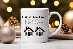 I Wish You Lived Next Door SVG | Christmas Best Friends Gift Product Image 3