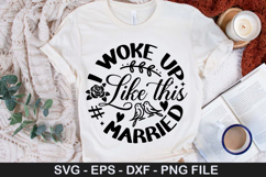 i woke up like this married - Wedding SVG Design Product Image 1