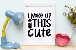 I Woke Up This Cute SVG | Baby SVG | Newborn SVG Product Image 4
