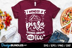 I wonder if pizza thinks about me too svg Product Image 1