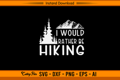 I Would Rather Be Hiking SVG Mountain Adventure Design Product Image 1