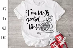 Crochet SVG - I Can Totally Crochet That Ball of Yarn