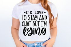 I'd love to stay,and chat but,I'm lying svg,funny shirt svg,funny sayings svg,funny quotes svg,fuck small talk svg,introvert svg,sassy svg,back talk svg,antisocial svg,fuck off svg,go away svg