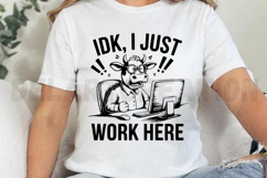 IDK I Just Work Here SVG Product Image 2