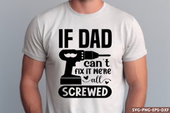 If dad can&#039;t fix it we&#039;re SVG, Father&#039;s Day SVG Product Image 1