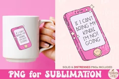 If I Can't Bring My Kindle I'm Not Going Png, Book Lover Png Product Image 3