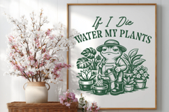 If I Die Water My Plants SVG - Funny Frog Sarcastic PNG Product Image 3