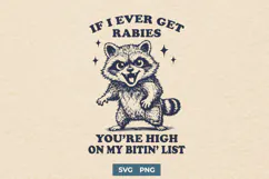 Funny Raccoon SVG PNG | If I Ever Get Rabies Sarcastic Quote Product Image 1