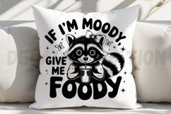 If I&#039;m Moody Give Me Foody SVG Product Image 3