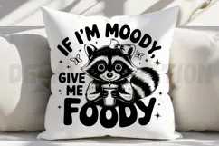 If I'm Moody Give Me Foody SVG Product Image 3