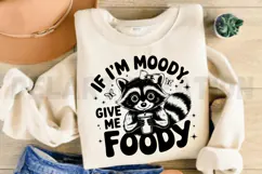 If I'm Moody Give Me Foody SVG Product Image 2