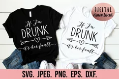If I'm Drunk Its Her Fault SVG - Bachelorette Shirt SVG Product Image 1