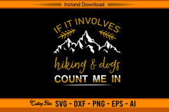 If It Involves Hiking &amp; Dogs Count Me In SVG Design Product Image 1