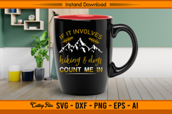 If It Involves Hiking &amp; Dogs Count Me In SVG Design Product Image 3