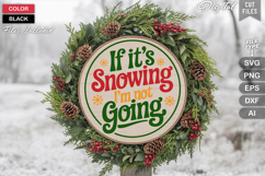 If It&#039;s Snowing I&#039;m Not Going SVG | Christmas Round Sign SVG Product Image 1