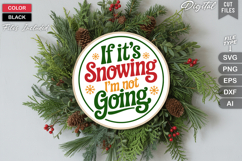 If It&#039;s Snowing I&#039;m Not Going SVG | Christmas Round Sign SVG Product Image 2