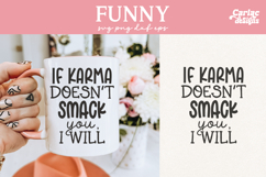 If Karma Doesn&#039;t Smack You I Will SVG