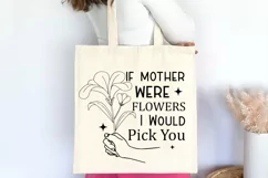If Mother Were Flowers I Would SVG, Mothers Day SVG Design Product Image 3