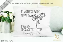 Mother's Day SVG | If Mothers Were Flowers Product Image 1