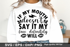 if my mouth doesn t say it my - Sarcastic SVG Design Product Image 1