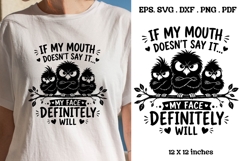 If My Mouth Doesn't Say It My Face Definitely Will SVG Product Image 1