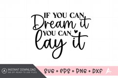 If you can dream it you can lay it SVG, Motivational Quotes Product Image 1