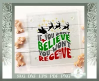 If You Dont Believe You Wont Receive Christmas Quote SVG