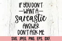 If You Dont Want A Sarcastic Answer SVG - Funny - Introvert Product Image 5