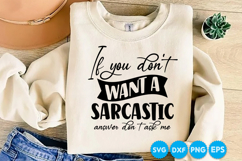 If You Don't Want A Sarcastic Answer Don T Ask Me quotes SVG Product Image 1