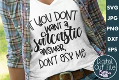 If You Don't Want A Sarcastic Answer | Sarcastic Quote Svg Product Image 1