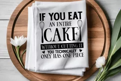 If You Eat An Entire Cake SVG, Funny Dish Towels SVG Design Product Image 3