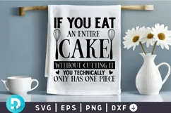 If You Eat An Entire Cake SVG, Funny Dish Towels SVG Design Product Image 1
