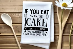 If You Eat An Entire Cake SVG, Funny Dish Towels SVG Design Product Image 2