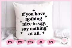 Kindness SVG - If You Have Nothing Nice To Say SVG Product Image 6